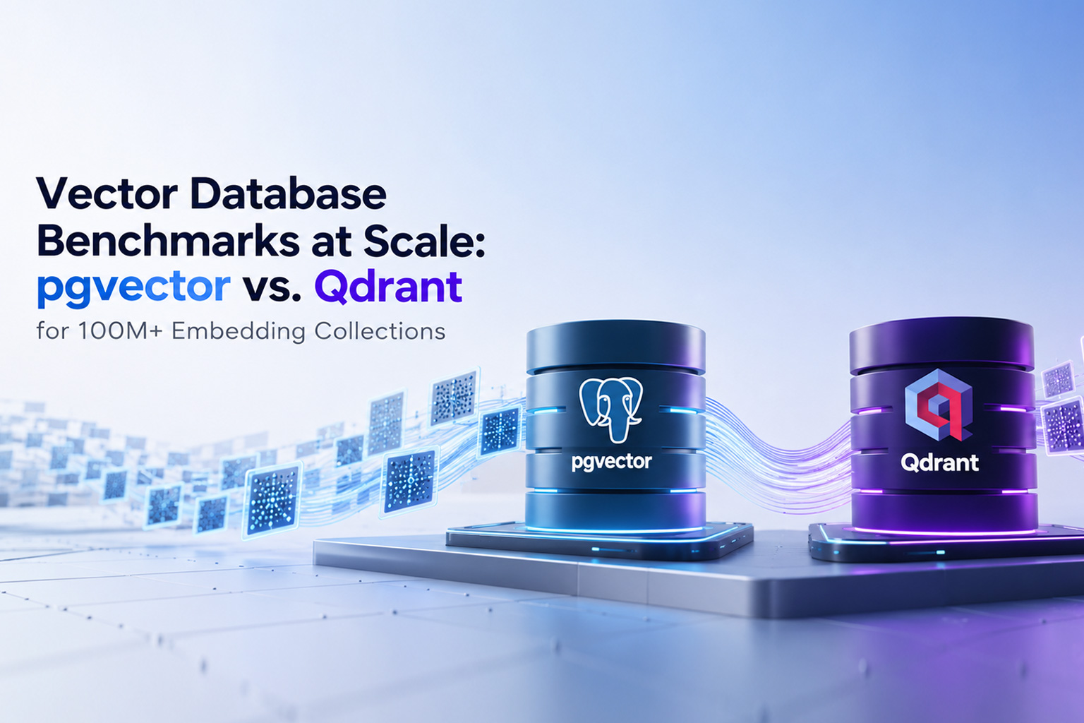 Vector Database Benchmarks at Scale: pgvector vs. Qdrant for 100M+ Embedding Collections